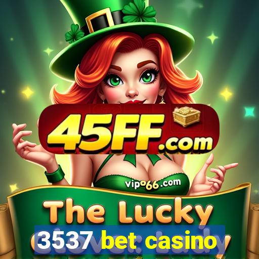 3537 bet casino